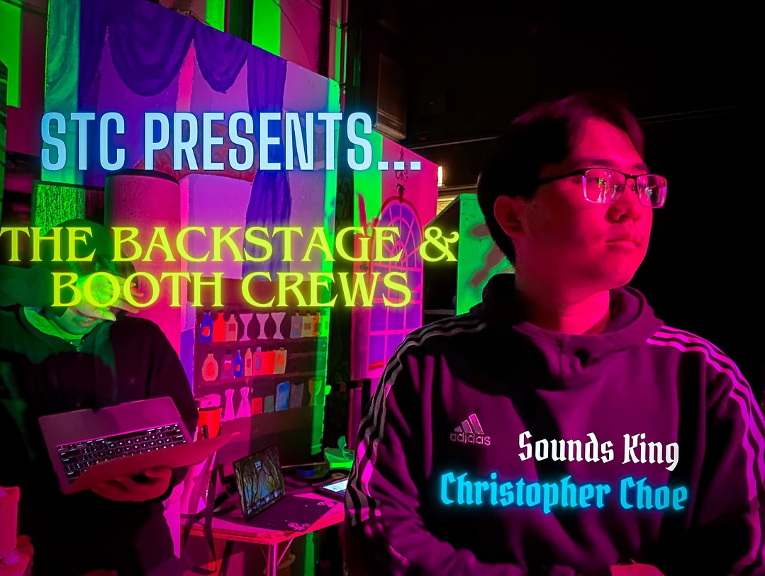 The Backstage & Booth Heroes of STC! 

The amazing people behind the people that made The Importance...